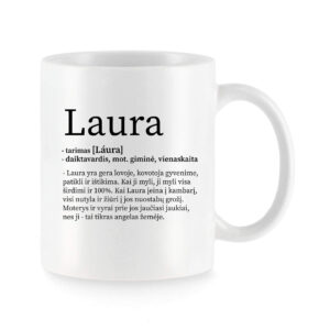 Baltas keraminis puodelis su vardu „Laura“ ir humoristiniu vardo apibūdinimu